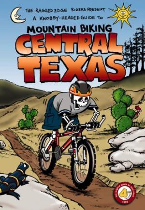 * Mountain Biking Central Texas: Cover illustration of a guidebook titled "Mountain Biking Central Texas," featuring a cartoon skeleton wearing a helmet and biking gear, riding a mountain bike down a rocky trail surrounded by cacti and hills. The title is prominently displayed in bold, colorful letters, with playful elements like the sun and moon in the corners.