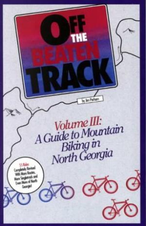 * Off the Beaten Track: A Guide to Mountain Biking in North Georgia: Cover of the book titled "Off the Beaten Track, Volume III: A Guide to Mountain Biking in North Georgia" by Jim Parham, featuring a graphic illustration of bicycles and a map-like background.