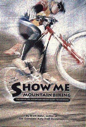 * The All New Show Me Mountain Biking: Cover of a book titled "Show Me Mountain Biking: The Complete Mountain Biker