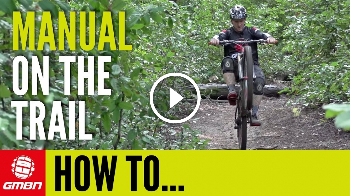 Watch: How To Manual On A Mountain Bike Trail - Singletracks Mountain
