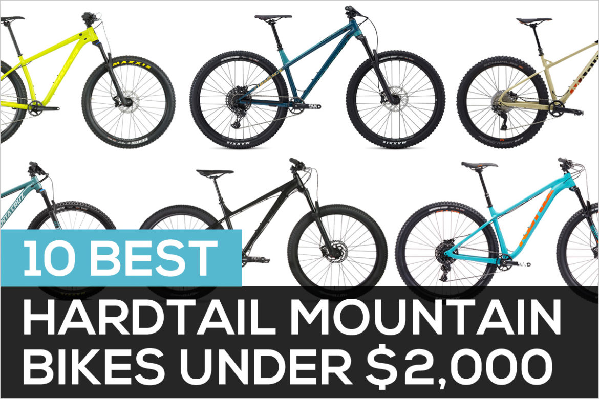 The 10 Best Hardtail Mountain Bikes Priced Under 2,000 Singletracks