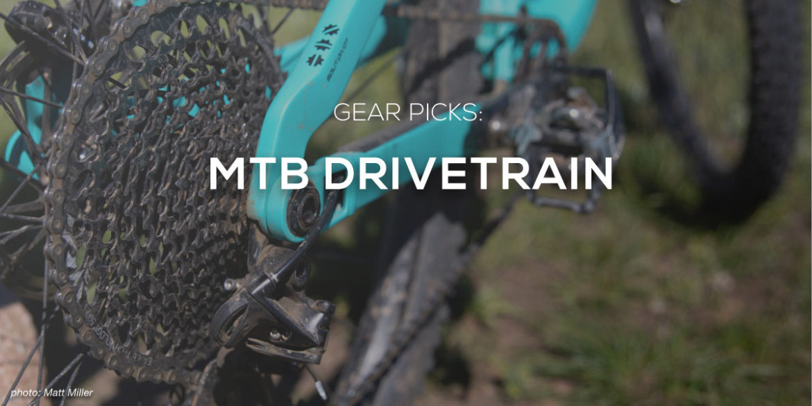 MTB Drivetrain Picks Upgrades, Downgrades, and Supplies Singletracks