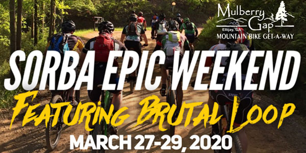 Alt text: "Promotional image for the SORBA Epic Weekend event at Mulberry Gap, featuring a group of mountain bikers riding on a forest trail. The text includes event dates (March 27-29, 2020) and highlights the 'Brutal Loop.'"