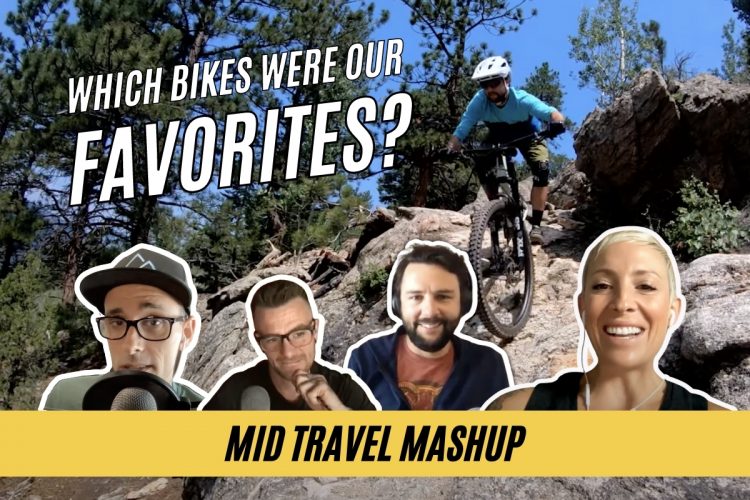 A graphic featuring a mountain biker navigating rocky terrain with trees in the background, accompanied by four images of individuals with microphones, discussing their favorite bikes. The text overlay reads "Which bikes were our favorites?" and "Mid Travel Mashup."
