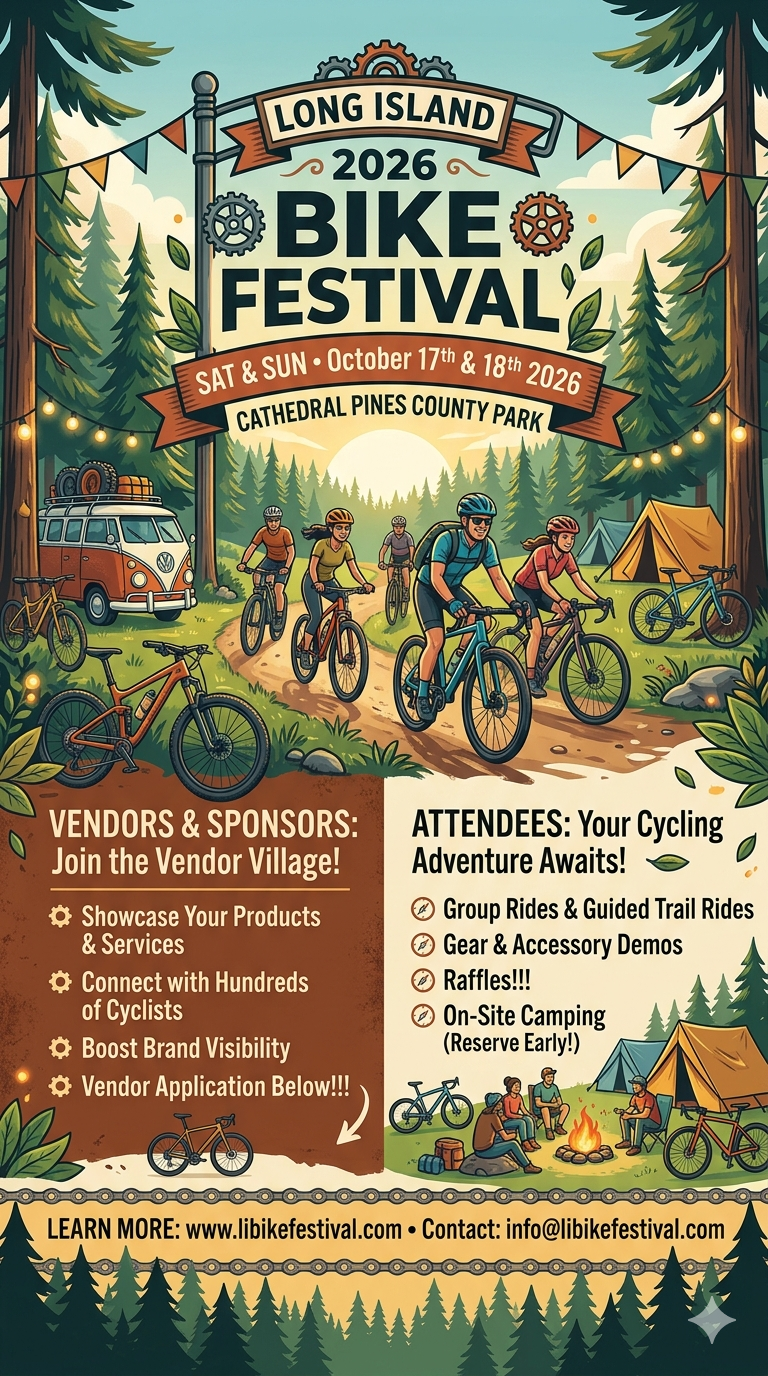 **Image alt text:** Illustration promoting the Long Island Bike Festival 2026, featuring event details such as the dates (October 17th & 18th) and location (Cathedral Pines County Park). The design includes cyclists riding on a wooded trail, a vintage van, tents, and a campfire, along with information for vendors and attendees about activities like group rides, gear demos, and on-site camping.